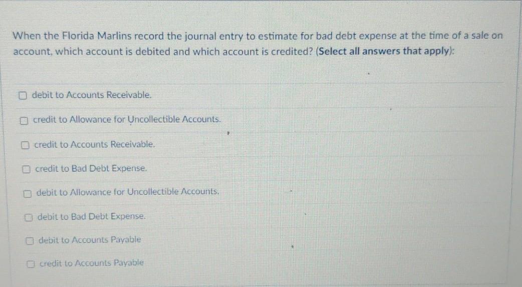  When the Florida Marlins record the journal entry to estimate for