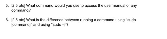  5. [2.5 pts] What command would you use to access the