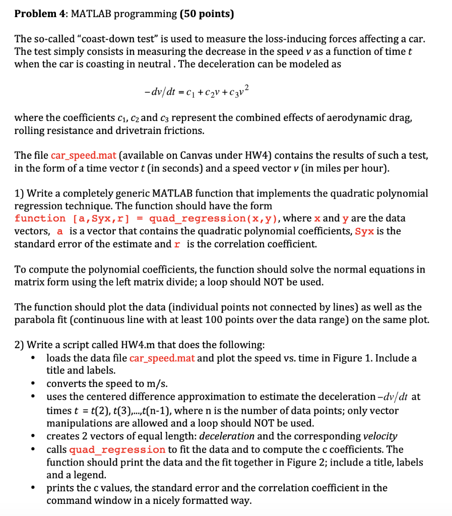  Problem 4: MATLAB programming (50 points) The so-called "coast-down test" is