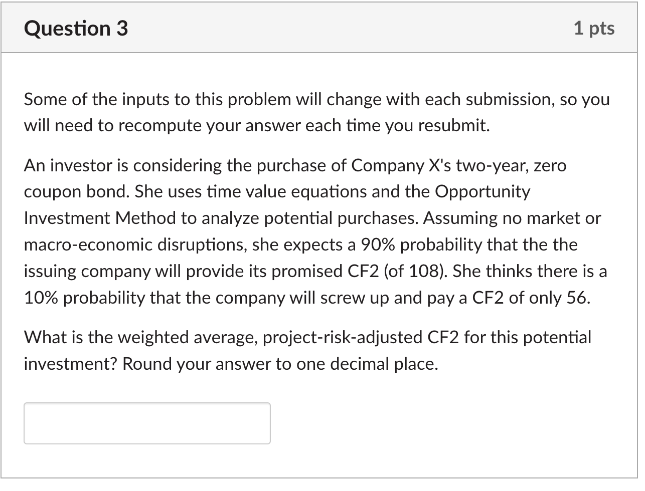  Some of the inputs to this problem will change with each