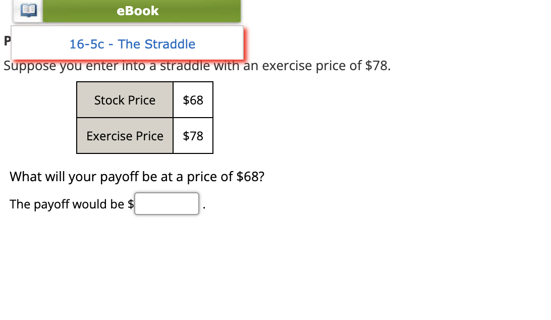  eBook P 16-5c - The Straddle Suppose you enter into a