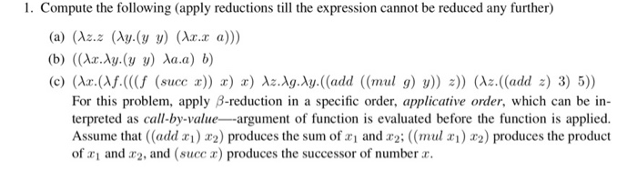  1. Compute the following (apply reductions till the expression cannot be