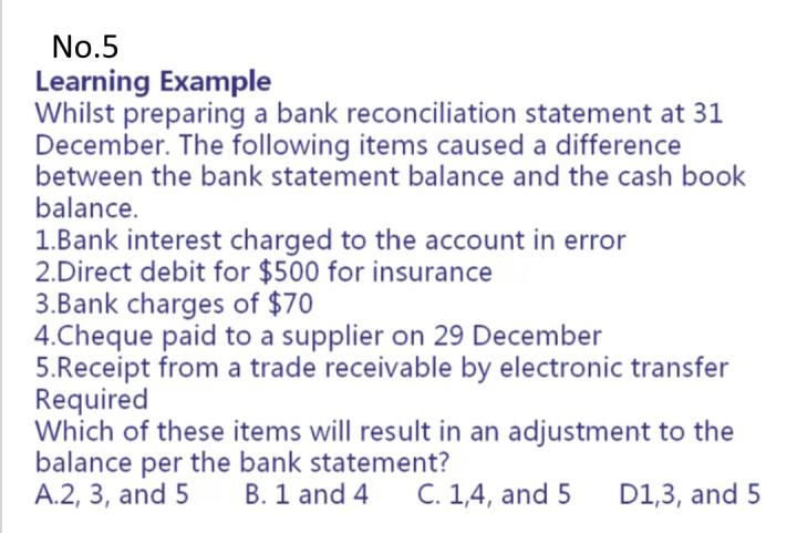  No.5 Learning Example Whilst preparing a bank reconciliation statement at 31