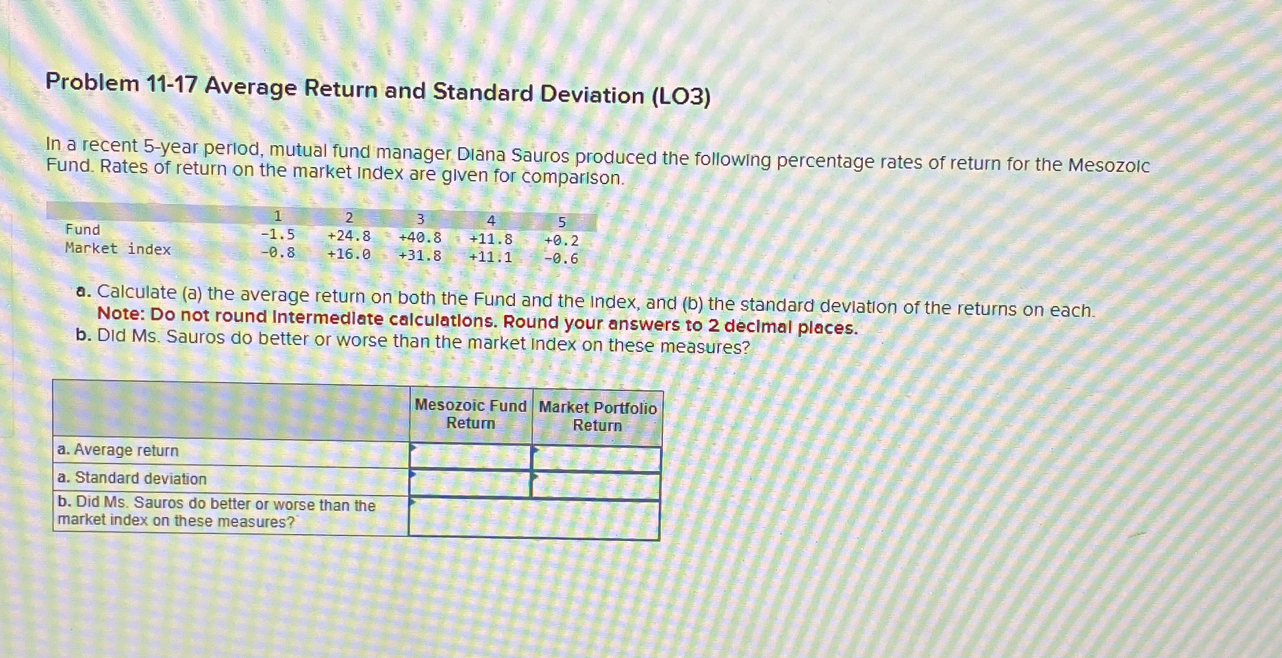  Problem 11-17 Average Return and Standard Deviation (LO3) In a recent