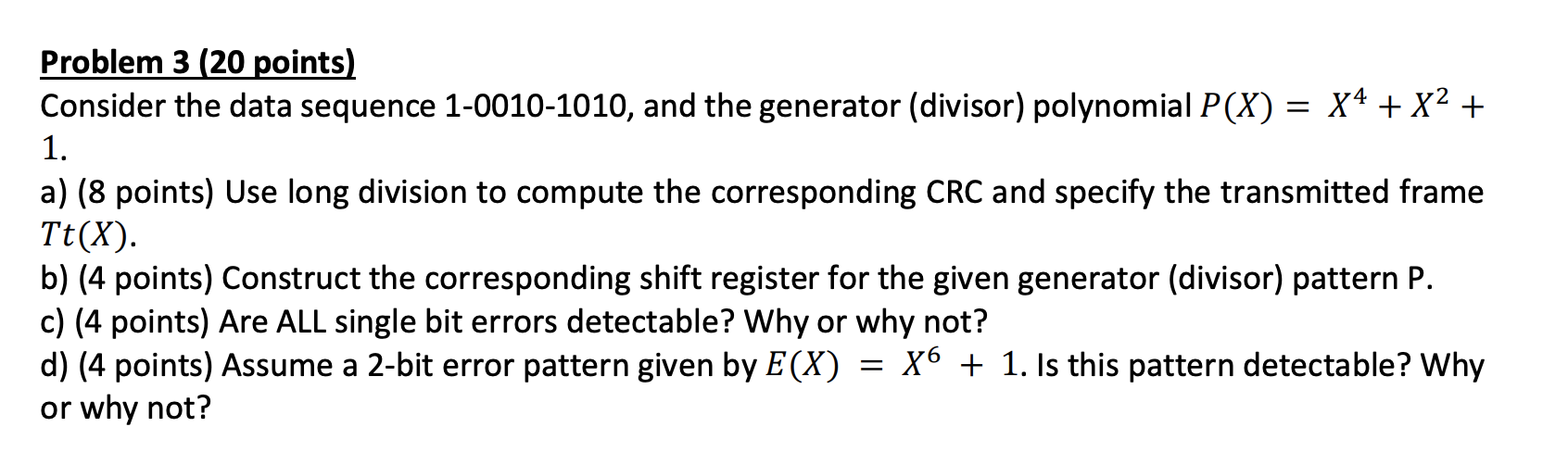  Problem 3(20 points) Consider the data sequence 1-0010-1010, and the generator