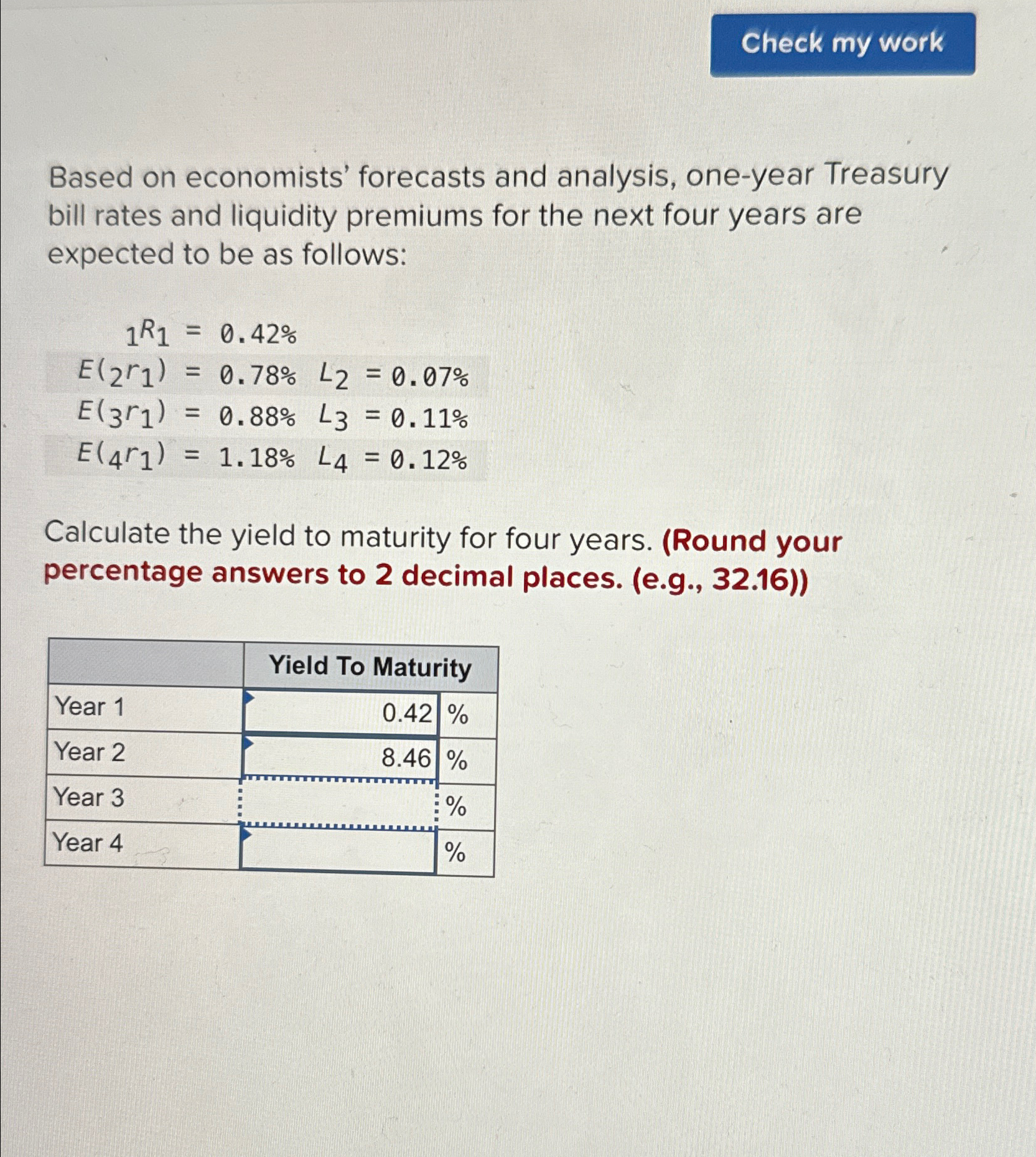  Based on economists' forecasts and analysis, one-year Treasury bill rates and