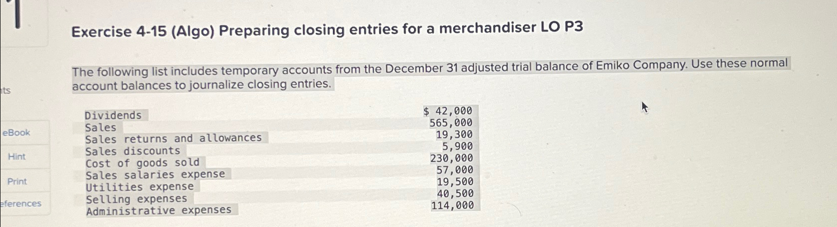  Exercise 4-15(Algo) Preparing closing entries for a merchandiser LO P3 The