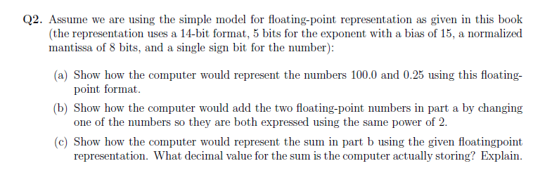 11-2 Q2. Assume we are using the simple model for floating-point representation
