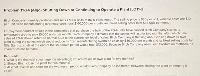  Problem 11-24 (Algo) Shutting Down or Continuing to Operate a Plant