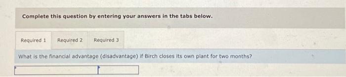 [LO11-2] Birch Company normally produces and sells 47,000 units of RG-6 each