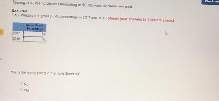 following summarized data: 2017 2016 Income Statement Sales Revenue Cost of Goods