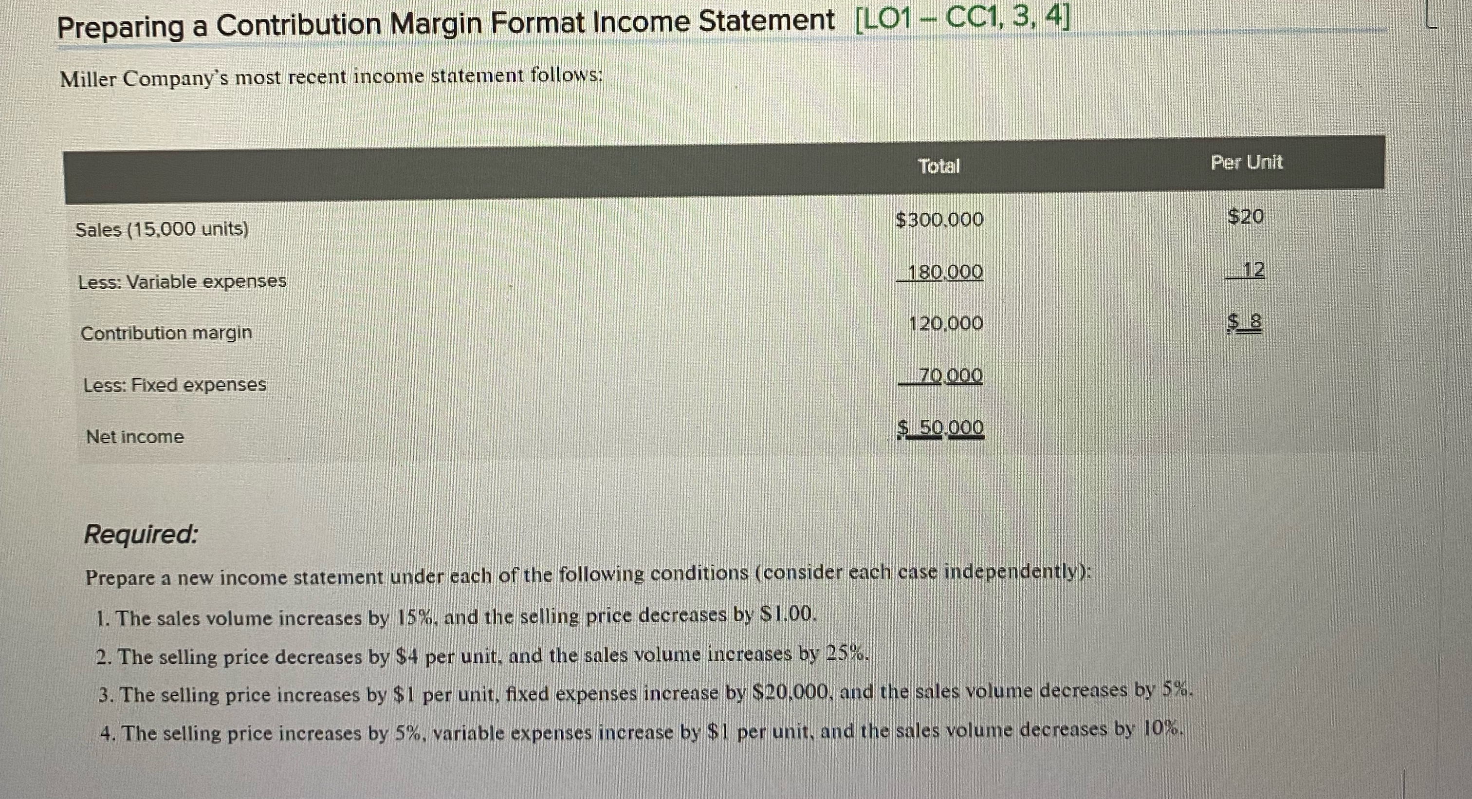  Preparing a Contribution Margin Format Income Statement [LO1- CC1,3,4] Miller Company's