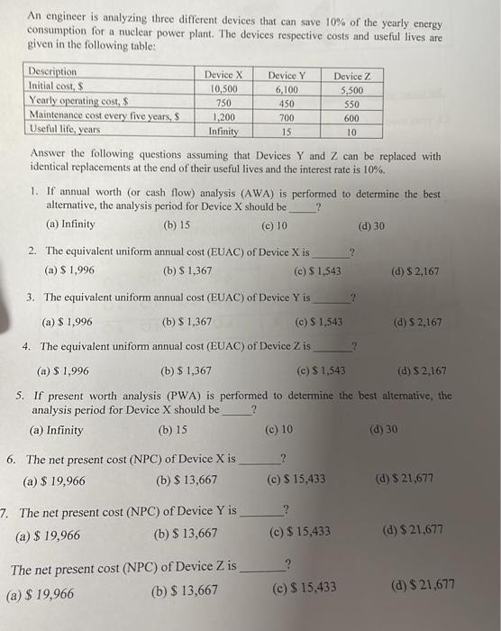 please answer An engineer is analyzing three different devices that can save