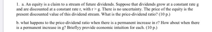 1. a. An equity is a claim to a stream of