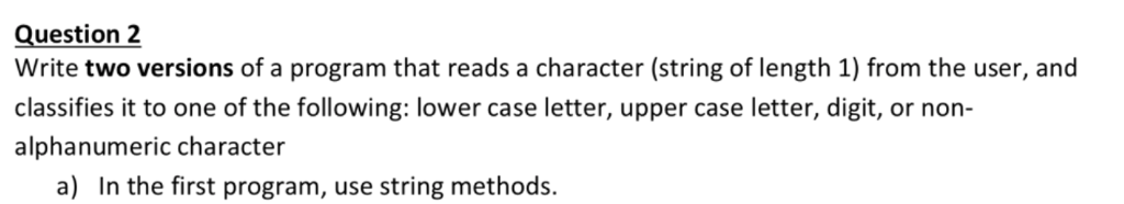 in python use string method Question 2 Write two versions of a