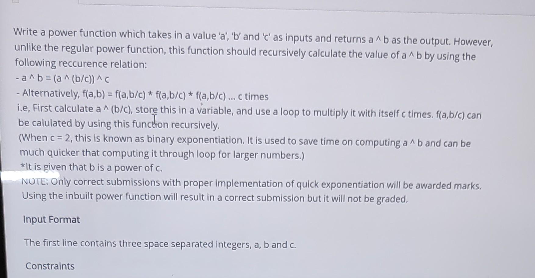  to be solved in python Write a power function which takes