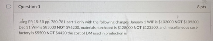  Question 1 8 pts using PR 15-5B pp. 780-781 part 1