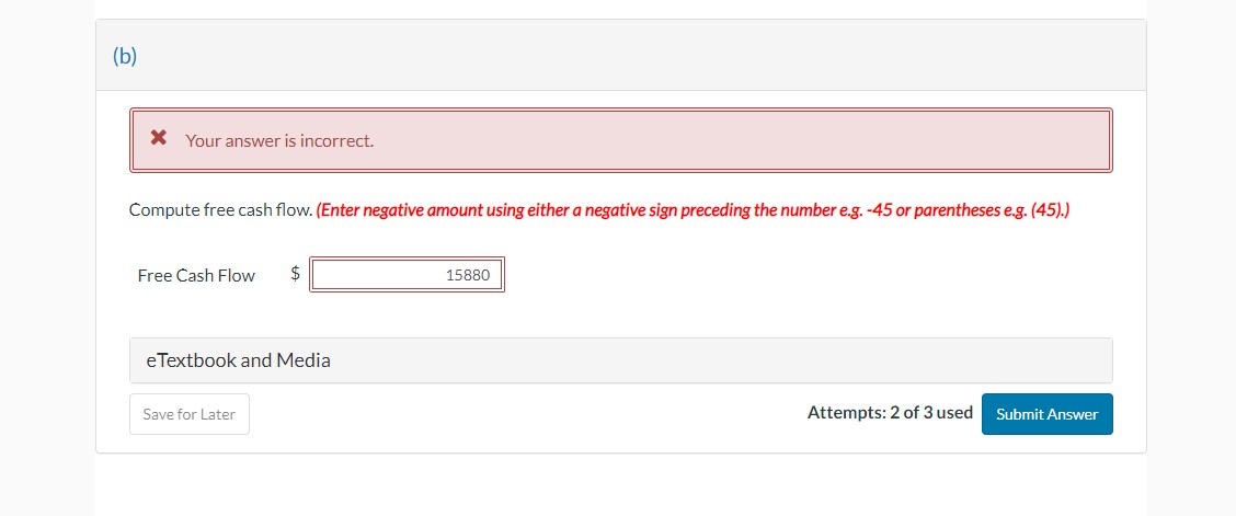 sign preceding the number e.g. -45 or parentheses e.g. (45).) Free Cash