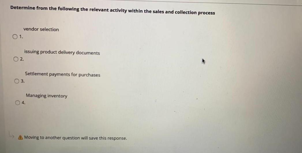 Documenting current and future business processes. 2. Ascertaining information about current and