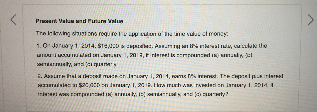  Present Value and Future Value The following situations require the application