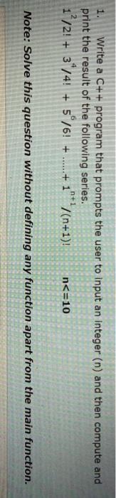  1. Write a C++ program that prompts the user to input