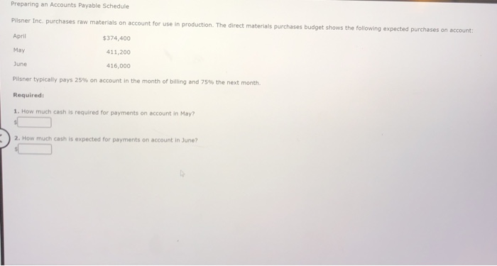  Preparing an Accounts Payable Schedule Pilsner Inc. purchases raw materials on