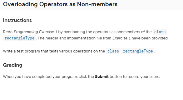  main.cpp rectangle.cpp rectangle.h Instructions Redo Programming Exercise 1 by overloading the