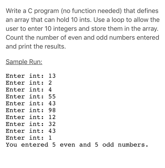  Program must be done in C Write a C program (no