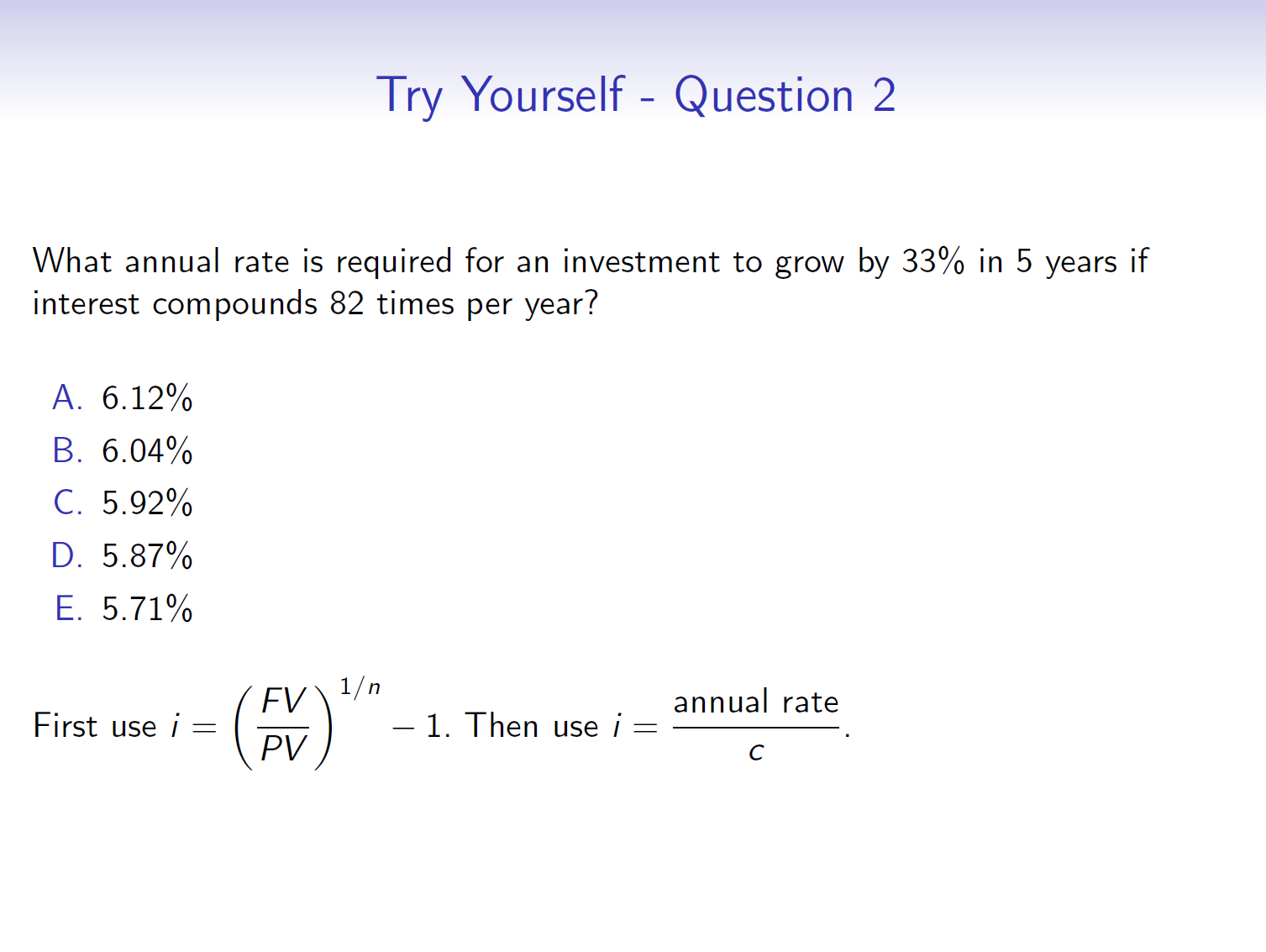  Try Yourself - Question 2 What annual rate is required for
