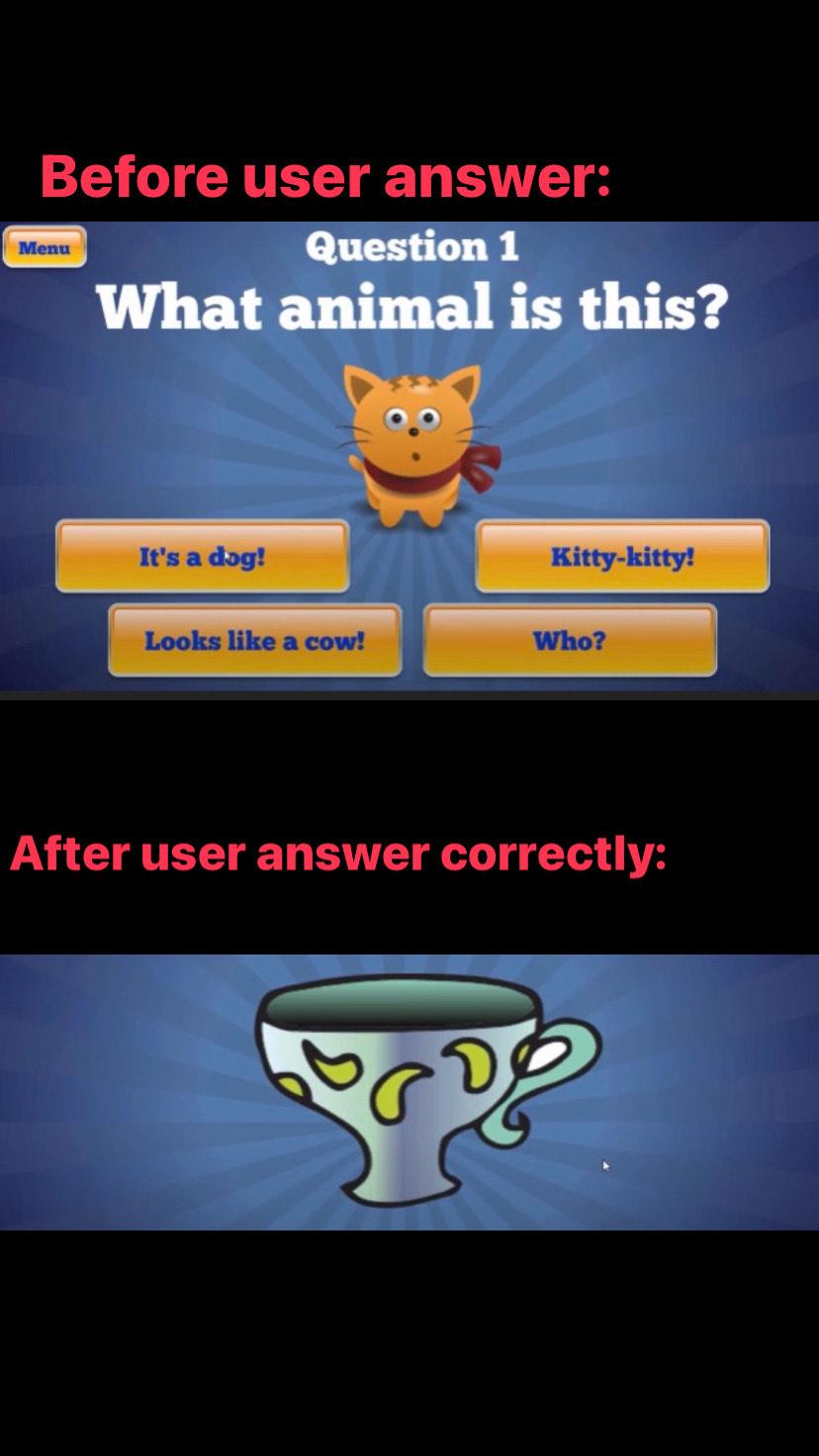 When the user answers the correct answer, he gets a cup, and