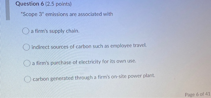  Question 6 (2.5 points) "Scope 3" emissions are associated with a