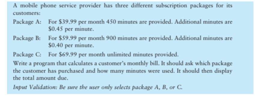 In basic java please A mobile phone service provider has three different
