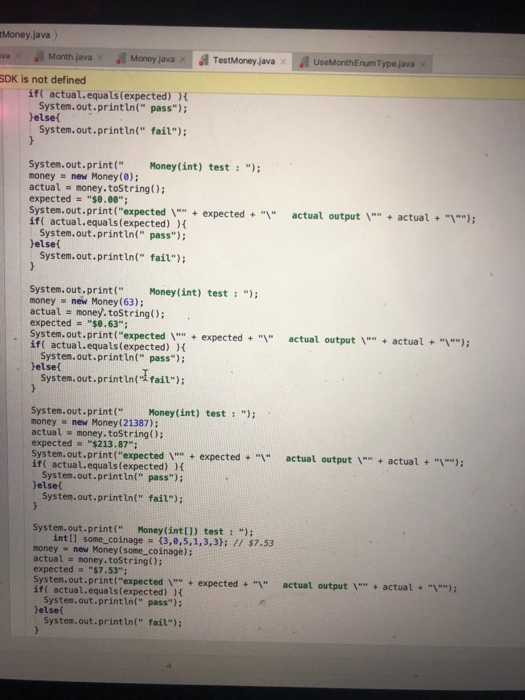 hod. tostringO. which retuns a String representation of the money object. Your