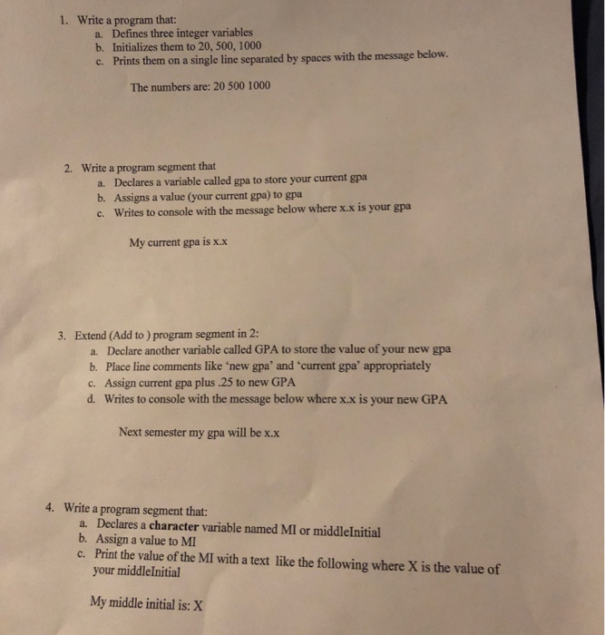  1. Write a program that: a. Defines three integer variables b.