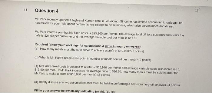  15 Question 4 Mr. Park recently opened a high end Korean
