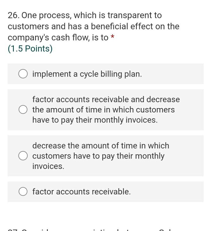 26. One process, which is transparent to customers and has a