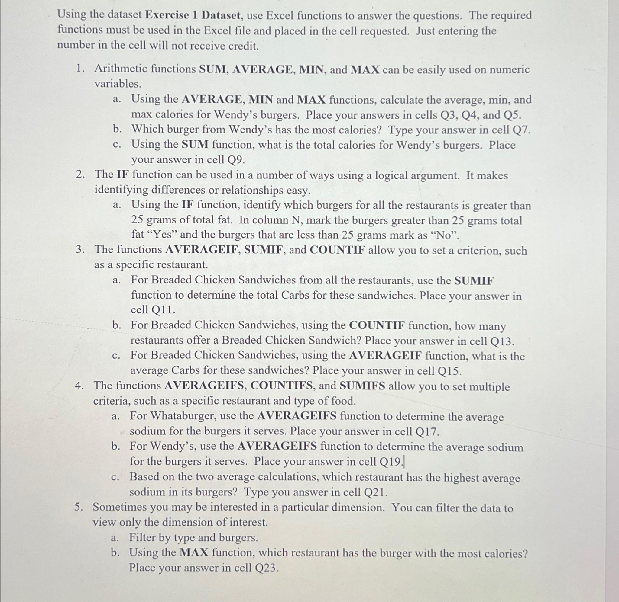  Using the dataset Exercise 1 Dataset, use Excel functions to answer