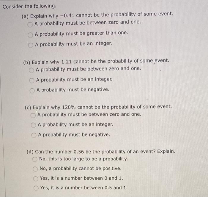  Consider the following. (a) Explain why -0.41 cannot be the probability