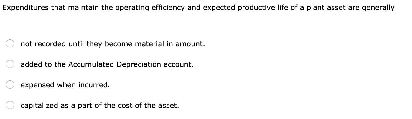 Expenditures that maintain the operating efficiency and expected productive life of