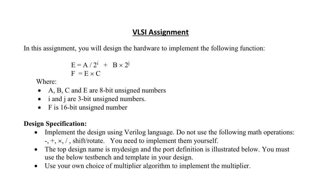  VLSI Assignment In this assignment, you will design the hardware to