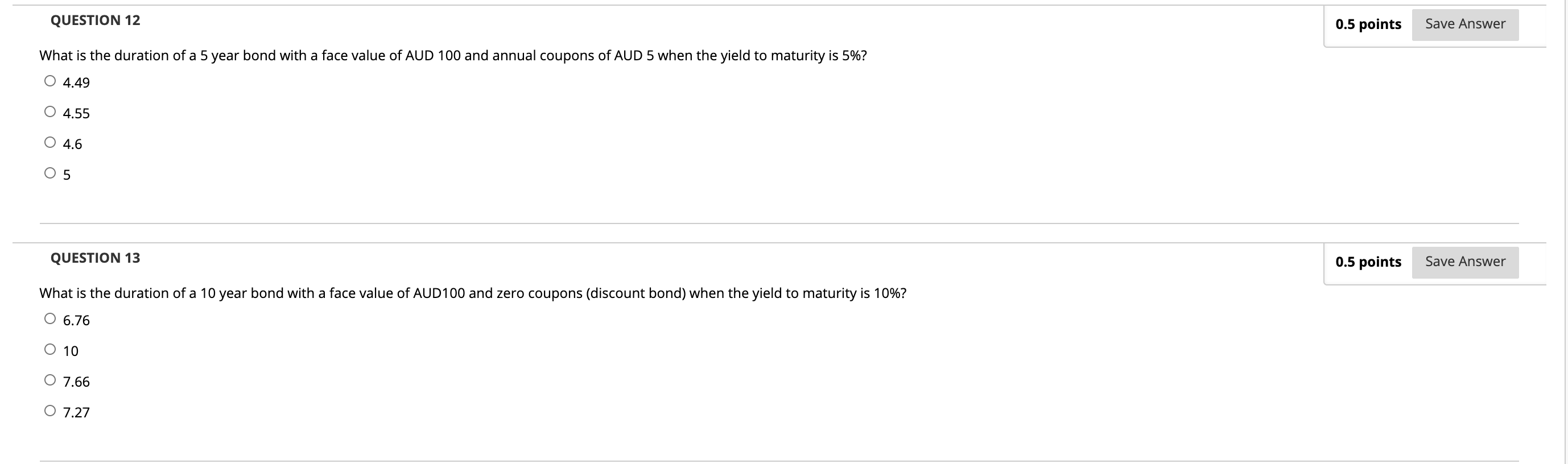  QUESTION 12 0.5 points Save Answer What is the duration of