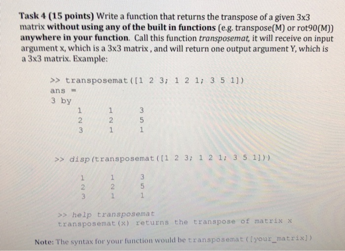  I am using matlab Task 4 (15 points) Write a function