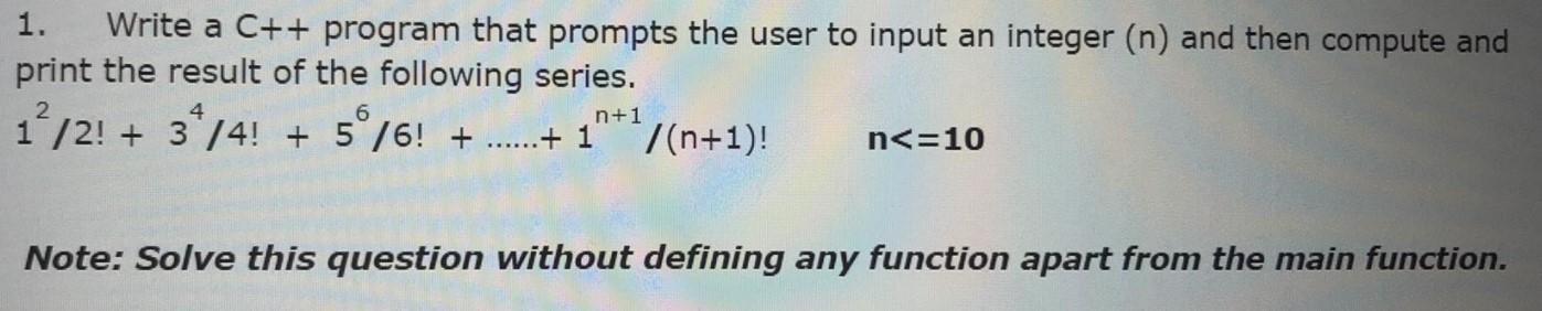  1. Write a C++ program that prompts the user to input