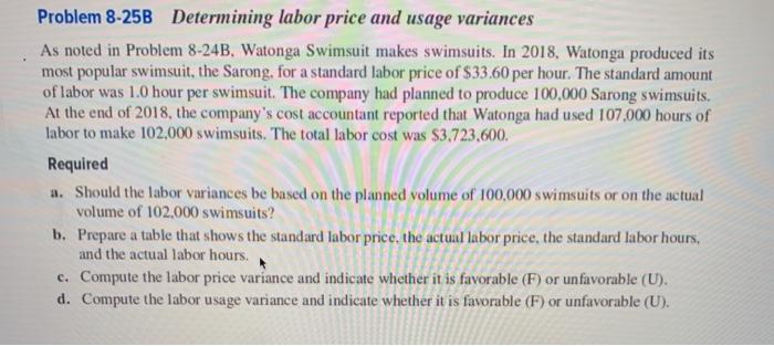 answer A, B, C Problem 8-25B Determining labor price and usage variances