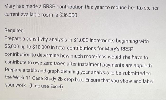  Mary has made a RRSP contribution this year to reduce her