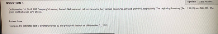  QUESTION 4 8 points Save Answer On December 31, 2015 RBT