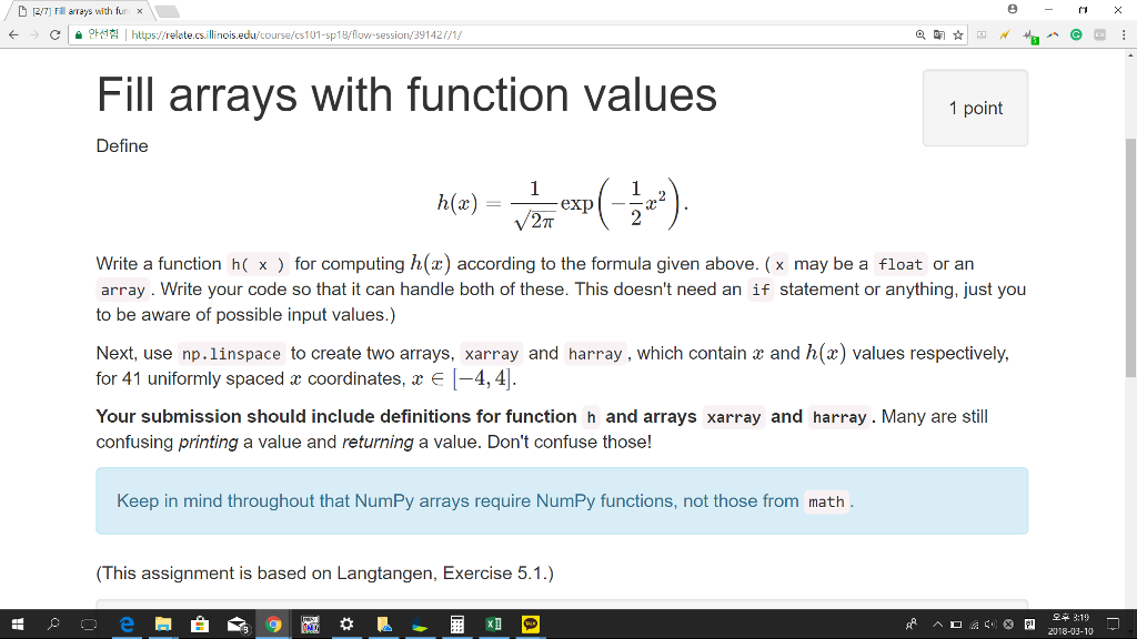  e l https://relate.cs.llinois.edu/course/cs101-sp18/flow-session/391427/1/ Fill arrays with function values 1 point Define