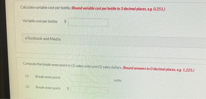 the break-even point in (1) sales un ts and (2) sales dollars.