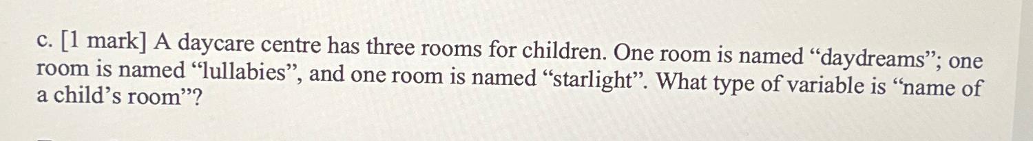  c.[1 mark] A daycare centre has three rooms for children. One