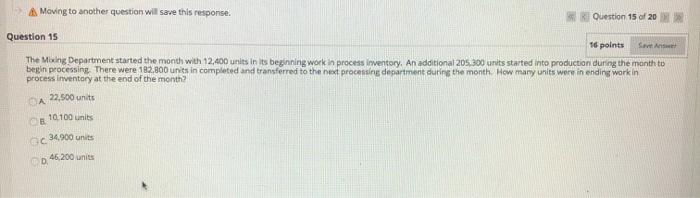  Moving to another question will save this response. Question 15 of